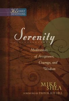 Paperback Serenity: Meditations of Acceptance, Courage, and Wisdom (365 Daily Devotions) Book