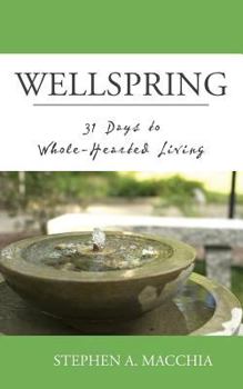 Paperback Wellspring: 31 Days to Whole-Hearted Living Book