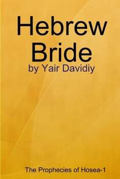 Paperback Hebrew Bride: The Prophecies of Hosea -1 Book
