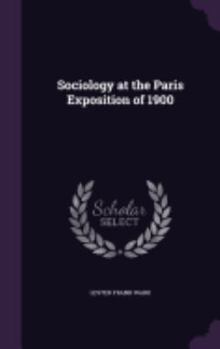 Hardcover Sociology at the Paris Exposition of 1900 Book