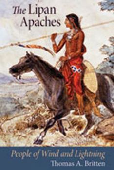 Hardcover The Lipan Apaches: People of Wind and Lightning Book