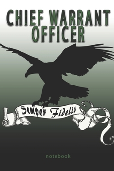 Chief Warrant Officer - Semper Fidelis - Notebook: This Notebook is specially for  Chief Warrant Officer. 100 pages with dot lines. Unique Notebook ... as a Gift or a on duty diary or on a mission