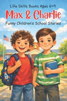 Max & Charlie: A Courage Adventure About Facing Fears, Talking to Parents and Finding Inner Confidence | life skills books ages 6–9 | Emotional Intelligence for Kids | The Confidence Champions
