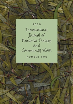 International Journal of Narrative Therapy and Community Work: 2026 issue 2