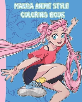 Manga Anime Style Coloring Book: Beautiful Manga Girls For You To Color