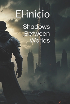 Paperback Shadows Between Worlds: El inicio [Spanish] Book