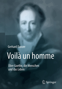 Paperback Voilà Un Homme - Über Goethe, Die Menschen Und Das Leben [German] Book