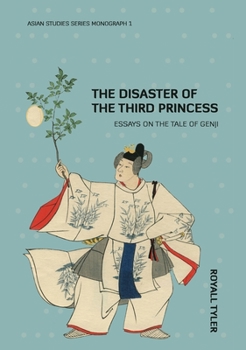 Paperback The Disaster of the Third Princess: Essays on The Tale of Genji Book