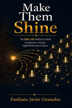 Paperback Make Them Shine: The BRILLAR Method for Building Competitive, Human-Centered, High-Performance Teams Book