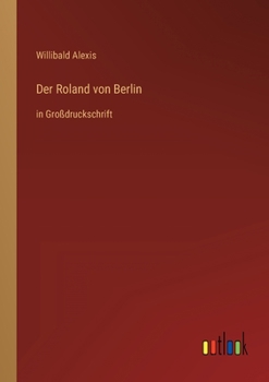 Paperback Der Roland von Berlin: in Großdruckschrift [German] Book