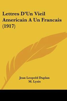 Paperback Lettres D'Un Vieil Americain A Un Francais (1917) [French] Book