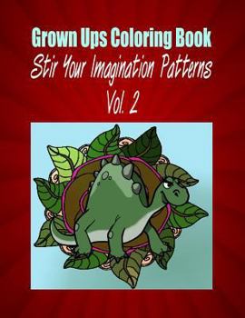 Paperback Grown Ups Coloring Book Stir Your Imaigination Patterns Vol. 2 Mandalas Book