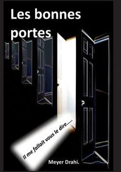 Paperback Les bonnes portes: Il me fallait vous le dire... [French] Book