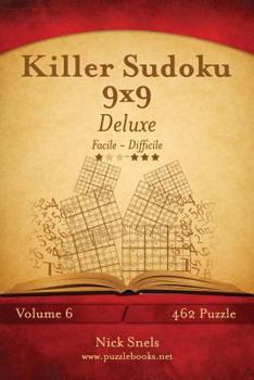 Paperback Killer Sudoku 9x9 Deluxe - Da Facile a Difficile - Volume 6 - 462 Puzzle [Italian] Book