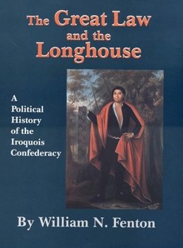 Paperback Great Law and the Longhouse: A Political History of the Iroquois Confederacy Book