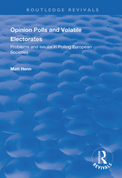 Paperback Opinion Polls and Volatile Electorates: Problems and Issues in Polling European Societies Book