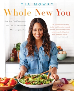 Paperback Whole New You: How Real Food Transforms Your Life, for a Healthier, More Gorgeous You: A Cookbook Book