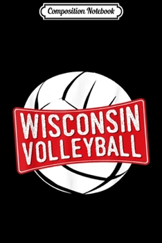 Paperback Composition Notebook: Wisconsin Volleyball Graphic Journal/Notebook Blank Lined Ruled 6x9 100 Pages Book