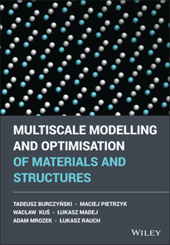 Hardcover Multiscale Modelling and Optimisation of Materials and Structures Book