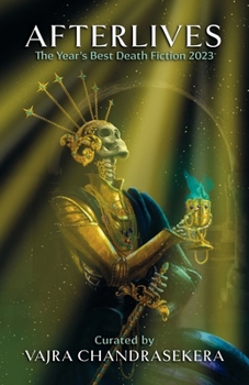 Paperback Afterlives: The Year's Best Death Fiction 2023 Book