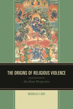 Paperback Origins of Religious Violence: An Asian Perspective Book