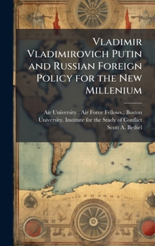 Hardcover Vladimir Vladimirovich Putin and Russian Foreign Policy for the New Millenium Book
