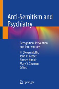 Paperback Anti-Semitism and Psychiatry: Recognition, Prevention, and Interventions Book