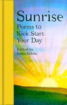 Hardcover Sunrise: Poems to Kick-Start Your Day Book