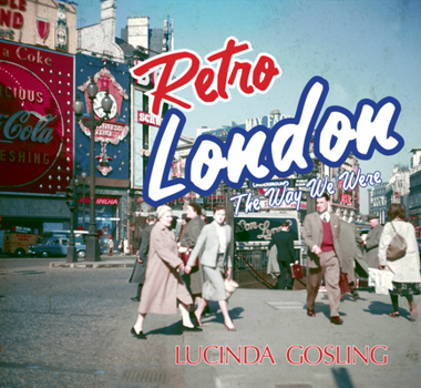 Hardcover Retro London: The Way We Were Book