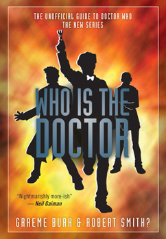 Paperback Who Is the Doctor: The Unofficial Guide to Doctor Who -- The New Series Book