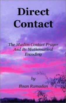 Paperback Direct Contact: The Muslim Contact Prayer and Its Mathematical Encoding Book