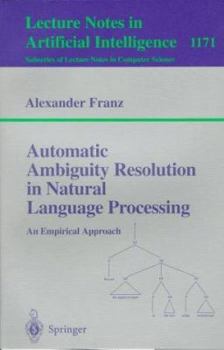 Paperback Automatic Ambiguity Resolution in Natural Language Processing: An Empirical Approach Book