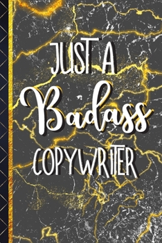 Just a Badass Copywriter: Gold & Black Marble Paperback Journal  / Notebook To Write In (Copywriter Gifts)