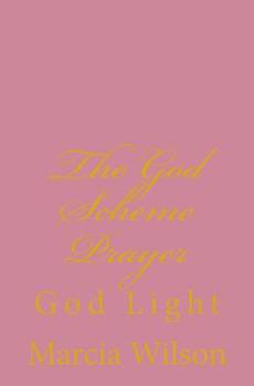 Paperback The God Scheme Prayer: God Light Book