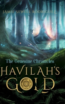 Hardcover Havilah's Gold: The Genesine Chronicles Book
