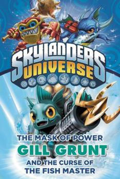 Skylanders Universe: Gill Grunt and the Curse of the Fish Master - Book #2 of the Mask of Power