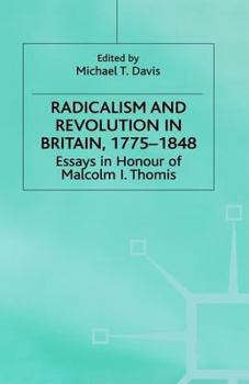 Hardcover Radicalism and Revolution in Britain, 1775-1848: Essays in Honour of Malcolm I. Thomis Book
