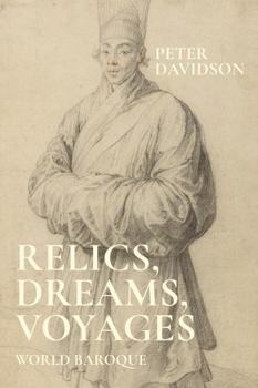 Hardcover Relics, Dreams, Voyages: World Baroque Book