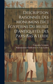 Hardcover Description Raisonnée Des Monumens [Sic] Égyptiens Du Musée D'antiquités Des Pays-Bas À Leide [French] Book