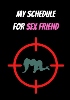 MY SCHEDULE FOR SEX FRIEND: SEX AND LOVE