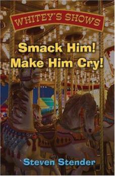 Paperback Smack Him! Make Him Cry! Book
