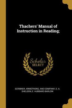 Paperback Thachers' Manual of Instruction in Reading; Book