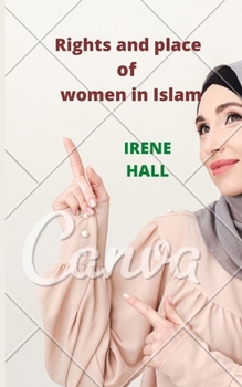Paperback Rights and place of women in Islam: What rights has Islam given to women and what has it caused? Book