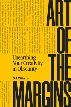Art of the Margins: Unearthing Your Creativity in Obscurity