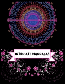 Paperback Intricate mandalas: 100 Magical Mandalas Adult Coloring Book with Fun, Easy, and Relax [Large Print] Book