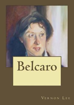 Belcaro: Being Essays on Sundry Aesthetical Questions