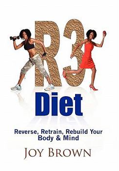 Paperback R3 Diet: Reverse, Retrain, Rebuild Your Body & Mind Book