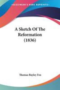 Paperback A Sketch Of The Reformation (1836) Book