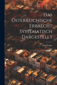 Paperback Das Österreichische Erbrecht Systematisch Dargestellt [German] Book