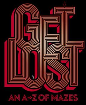 Paperback Get Lost: An A-Z of Mazes Book